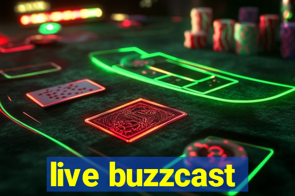 live buzzcast